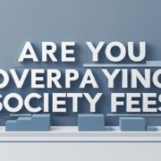 Are You Overpaying Society Fees?