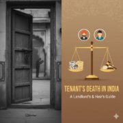 Tenant’s Death in India: A Landlord’s & Heir’s Guide