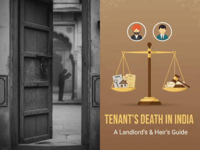 Tenant’s Death in India: A Landlord’s & Heir’s Guide