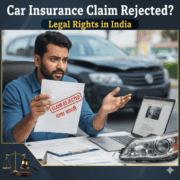 Car Insurance Claim Rejected? Your Legal Options & Rights in India