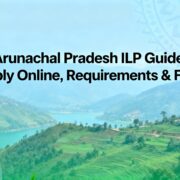 Arunachal Pradesh ILP Guide Apply Online, Requirements & Fees