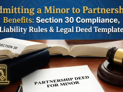 Admitting a Minor to Partnership Benefits Section 30 Compliance, Liability Rules & Legal Deed Template
