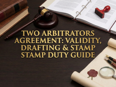 Two Arbitrators Agreement Validity, Drafting & Stamp Duty Guide