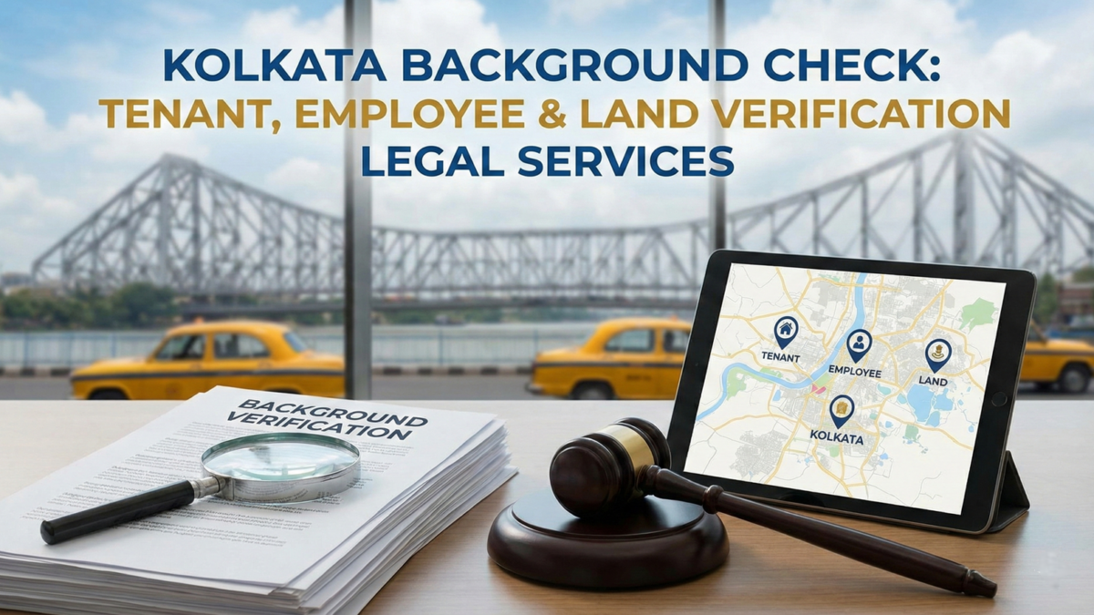 Kolkata Background Check Tenant, Employee & Land Verification Legal Services